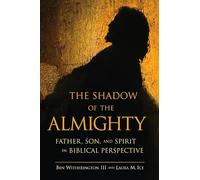 The Shadow of the Almighty: Father, Son, and Spirit in Biblical Perspective
