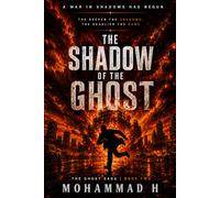 The Shadow Of The Ghost: A War in Shadows has Begun. (The Ghost Saga Series)