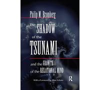 The Shadow of the Tsunami: and the Growth of the Relational Mind