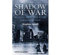 The Shadow of War: Russia and the USSR, 1941 to the present: 2 (Blackwell History of Russia)
