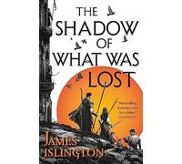 The Shadow of What Was Lost : Book One of the Licanius Trilogy
