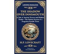 The Shadow Over Innsmouth: Lovecraft's Terrifying Tale of Horror and Transformation - Dark Secrets of a Coastal Town (Deluxe Hardbound Edition) (258) (Library of Alexandria)