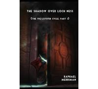 The Shadow Over Loch Ness: 1 (The Yig-Loth'kr Cycle)