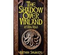 The Shadow Over Vinland: and Other Tales of the Cthulhu Mythos