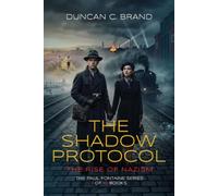 THE SHADOW PROTOCOL: THE RISE OF NAZISM