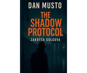 The Shadow Protocol: Zakryta Golgova