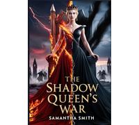 The Shadow Queen’s War (The Shadow Bride Chronicles)