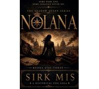 The Shadow Queen Series: NOLANA Book 1, Book 2 & Book 3: 32767