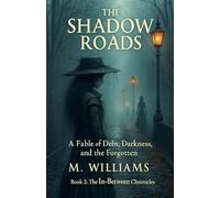 The Shadow Roads: 2 (The In-Between Chronicles)