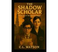 The Shadow Scholar: Readers Edition (The Concord Trilogy)