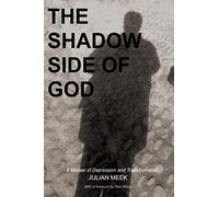 The Shadow Side of God: A Mosaic of Depression and Transformation