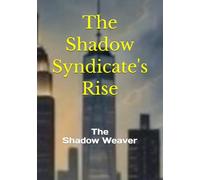 The Shadow Syndicate's Rise: The Shadow Weaver (Starlight Serenade)