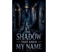 The Shadow That Knew My Name: 14 (Juvenile Fiction: Horror (Ages 9-12))