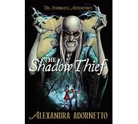 The Shadow Thief: 01 (Strangest Adventures, 1)