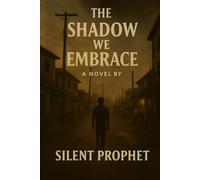 The Shadow We Embrace