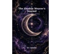 The Shadow Weaver's Journal, A Guide To Inner Alchemy