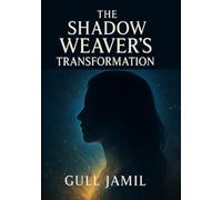 The Shadow Weaver's Transformation