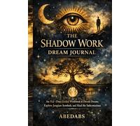 The Shadow Work Dream Journal: An 84-Day Guided Workbook to Decode Dreams, Explore Jungian Symbols, and Heal the Subconscious