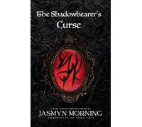 The Shadowbearer's Curse: A Dark Fantasy Romance, Book 1 (Chronicles of Song Crye)