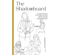 The Shadowboard: EVERY MOVE IS WATCHED. EVERY MIND CAN BE CONTROLLED.
