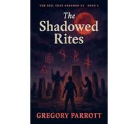 The Shadowed Rites: 6 (The Soil That Dreamed Us)