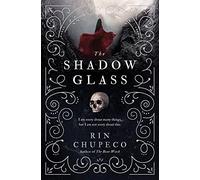 The Shadowglass: Bone Witch #3 (The Bone Witch, 3)