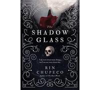 The Shadowglass: (The Bone Witch)