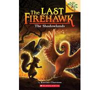 The Shadowlands: A Branches Book (the Last Firehawk #5): Volume 5