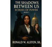 THE SHADOWS BETWEEN US: ECHOES OF POWER. Book 3 (The Shadows Between US: Fractured Truths)