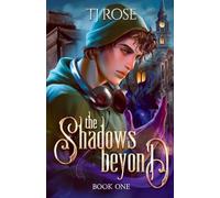 The Shadows Beyond: An Urban Fantasy MM Romance: 1 (The Shadow & Light Duology)