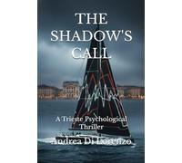 THE SHADOW'S CALL: A Trieste Psychological Thriller (THE SHADOW SERIES)