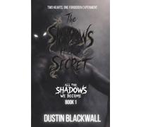 The Shadows Hide a Secret (All The Shadows We Become)