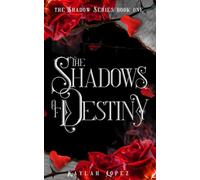 The Shadows of Destiny