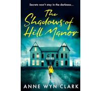The Shadows of Hill Manor: Don’t miss the BEST NEW psychological suspense thriller of 2025, perfect for fans of C.J. Tudor, Cass Green and Riley Sager: Book 4 (The Thriller Collection)