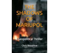 THE SHADOWS OF MARIUPOL: A Geopolitical Thriller (Thomas Keller)