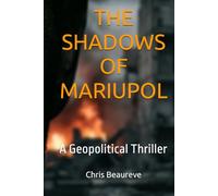 THE SHADOWS OF MARIUPOL: A Geopolitical Thriller (Thomas Keller)