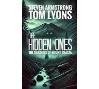 The Shadows of Mount Shasta: A Bigfoot Thriller (The Hidden Ones)