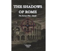 The Shadows of Rome: An Occult Mystery of Sacred Whispers and Forgotten Truths (The Dorian Files)