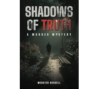 The Shadows of Truth a Murder Mystery