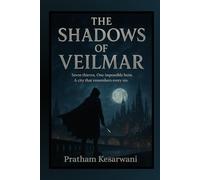 The Shadows of Veilmar: Seven thieves. One impossible heist. A city that remembers every sin.