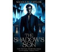 The Shadow's Son: Volume 3 (The Witch Hunter Saga)