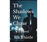 The Shadows We Chase