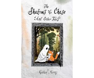 The Shadows We Chase : And Other Tales (Nathan Harm's Gothic Poetry Novel Collection)