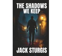 The Shadows We Keep