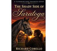 The Shady Side of Saratoga: A Catherine King Enigmatic Quest