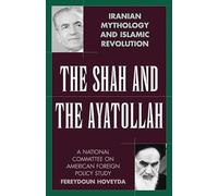 The Shah and the Ayatollah: Iranian Mythology and Islamic Revolution