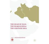 The Shah of Iran, the Iraqi Kurds, and the Lebanese Shia (Middle East Today)