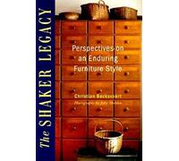 The Shaker Legacy: Perspectives on an Enduring Furniture Style