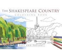 The Shakespeare Country Colouring Book: Past and Present