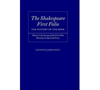 The Shakespeare First Folio: The History of the Book: Volume I: An Account of th